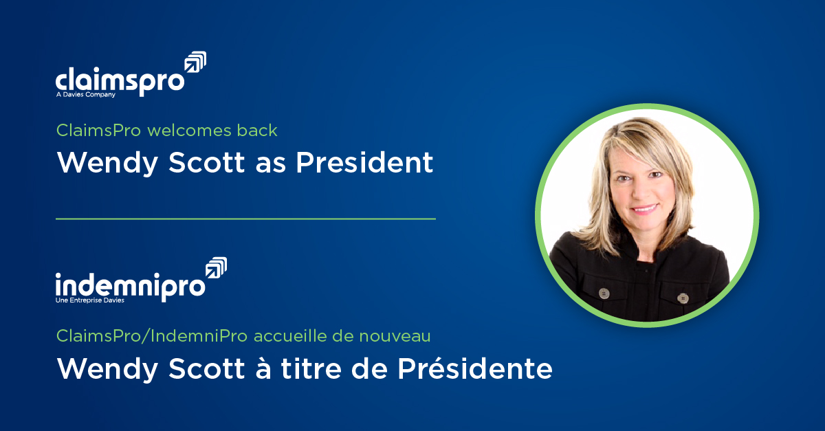 ClaimsPro/IndemniPro accueille de nouveau Wendy Scott à titre de Présidente pour diriger la prochaine phase de croissance au Canada